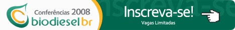 Participe da Confer�ncia BiodieselBR 2008